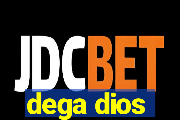 dega dios